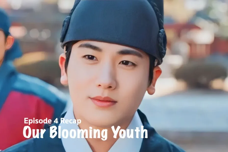 Our Blooming Youth Episode 4: Love at First Sight - Kdrama Recap