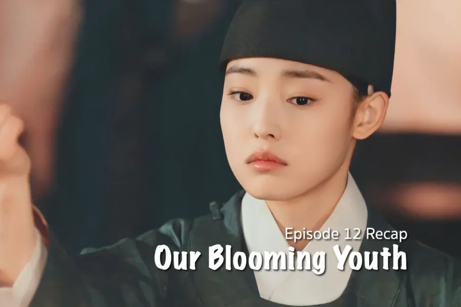 Our Blooming Youth Episode 12 Recap: Flashback Memories