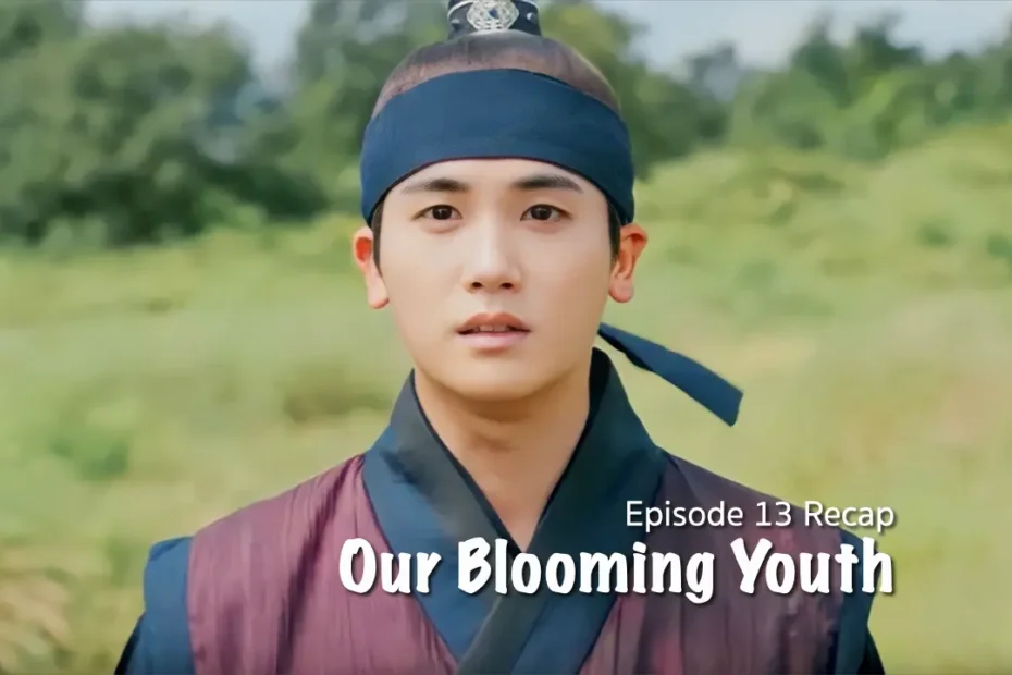 Our Blooming Youth Episode 13 Recap: Faded Memory - Kdrama