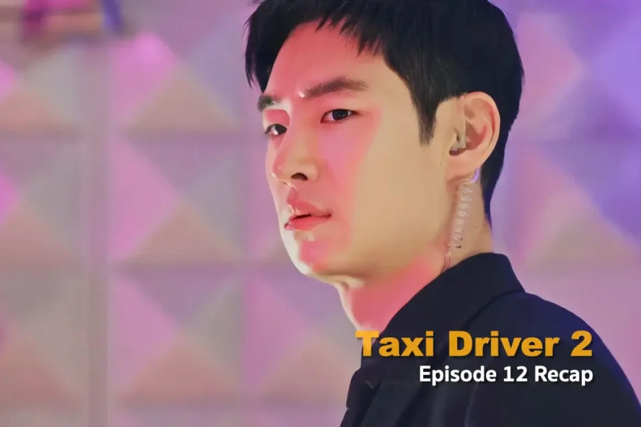 Taxi Driver 2 Episode 12 Recap: BLACK SUN Scandal - Kdrama