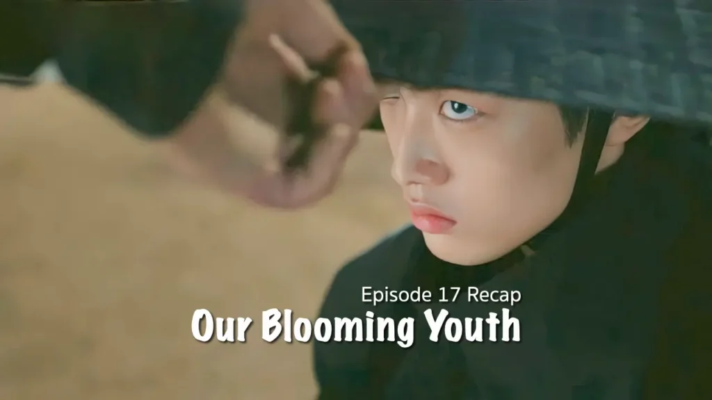 Our Blooming Youth Episode 17 Recap: Class Discrimination