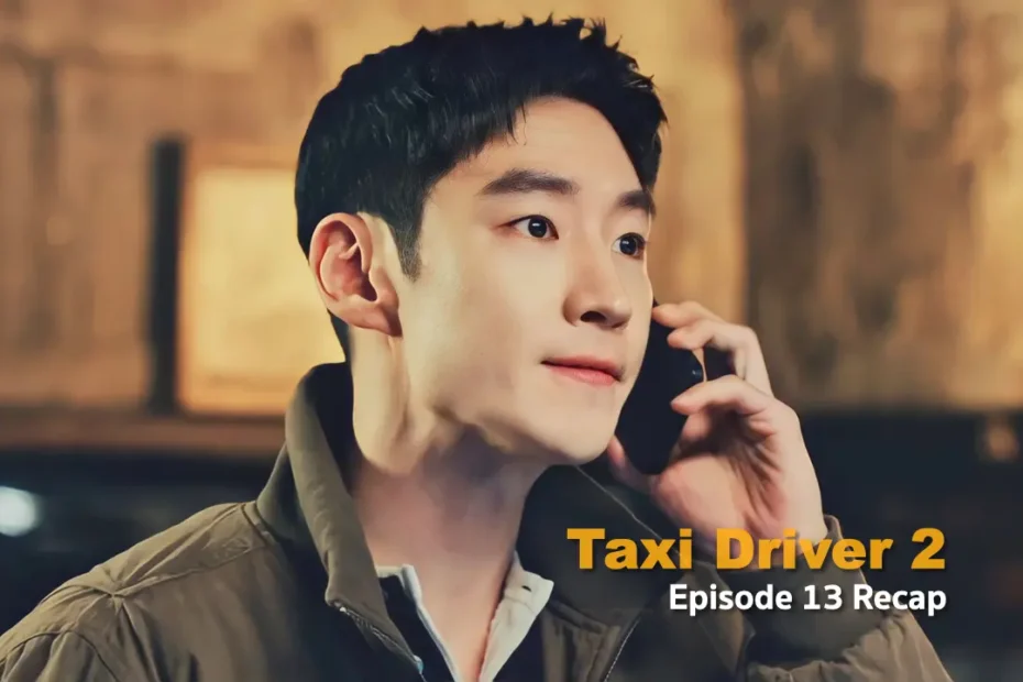 Taxi Driver 2 Episode 13 Recap: Ruin the Party - Kdrama
