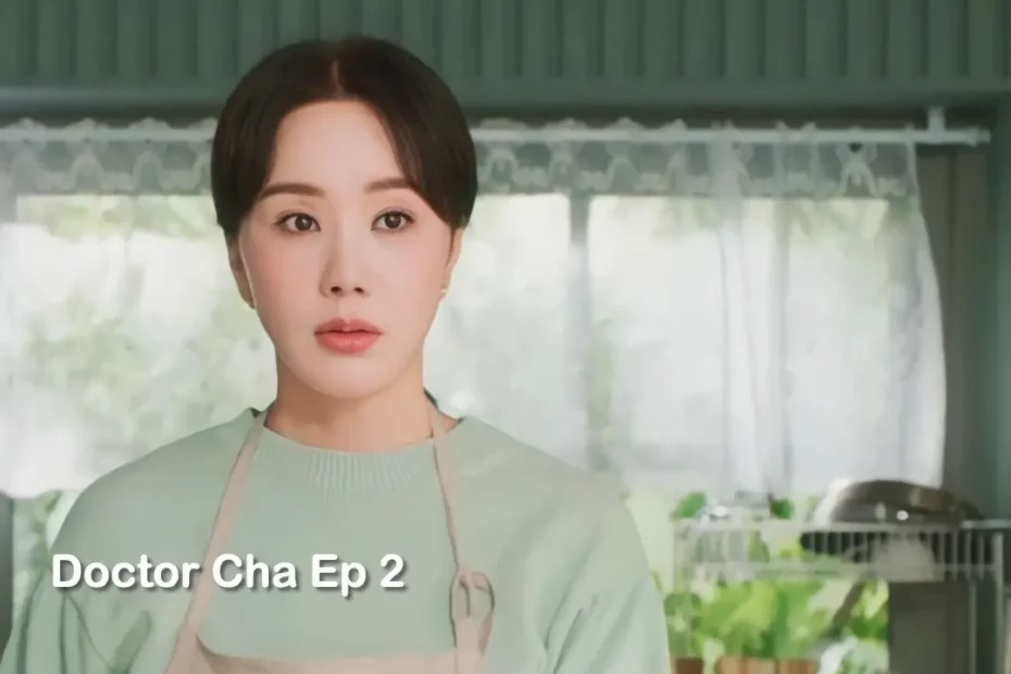 Doctor Cha Episode 2 Recap: Stand on My Own Feet