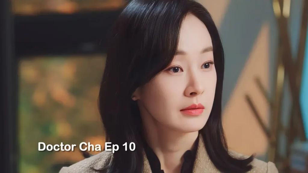 Doctor Cha Episode 10 Recap: Decide the Future